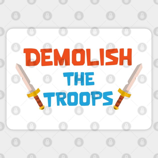 Demolish the troops Magnet by Marshallpro